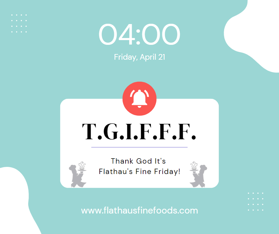T.G.I.F.F.F.: Thank God It's Flathau's Fine Friday (4-21-23)