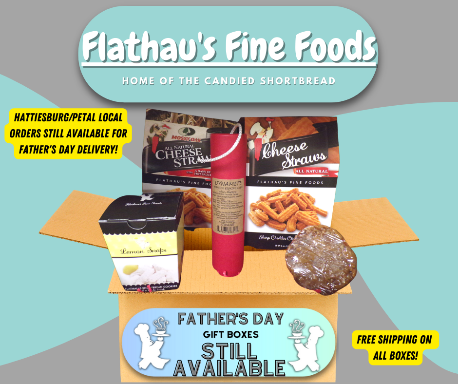 Hattiesburg/Petal Locals: You Can Still Order Your Flathau's Fine Father's Day Boxes!