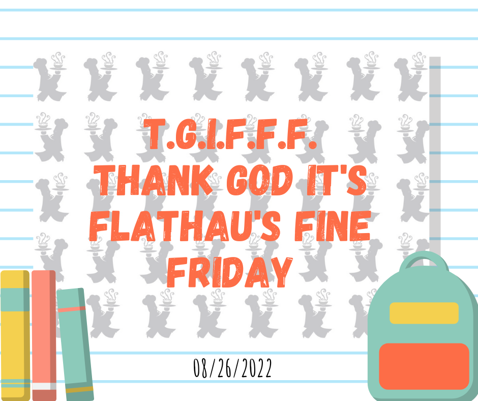 T.G.I.F.F.F.: Thank God It's Flathau's Fine Friday! (8.26.2022)