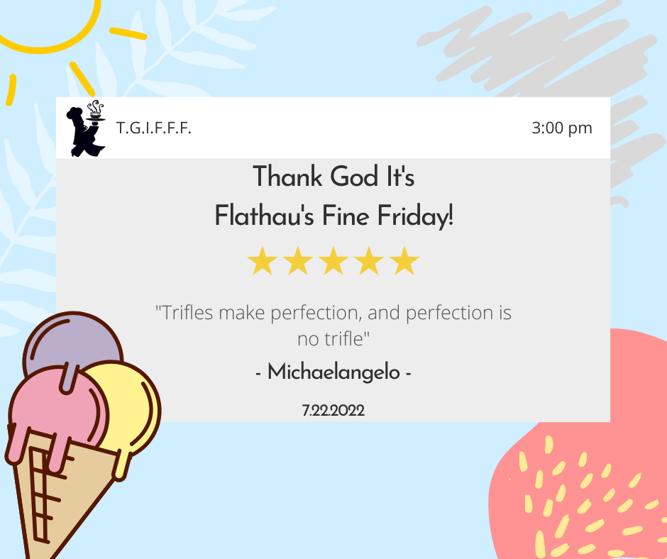 T.G.I.F.F.F. -- Thank God It's Flathau's Fine Friday 7.22.2022