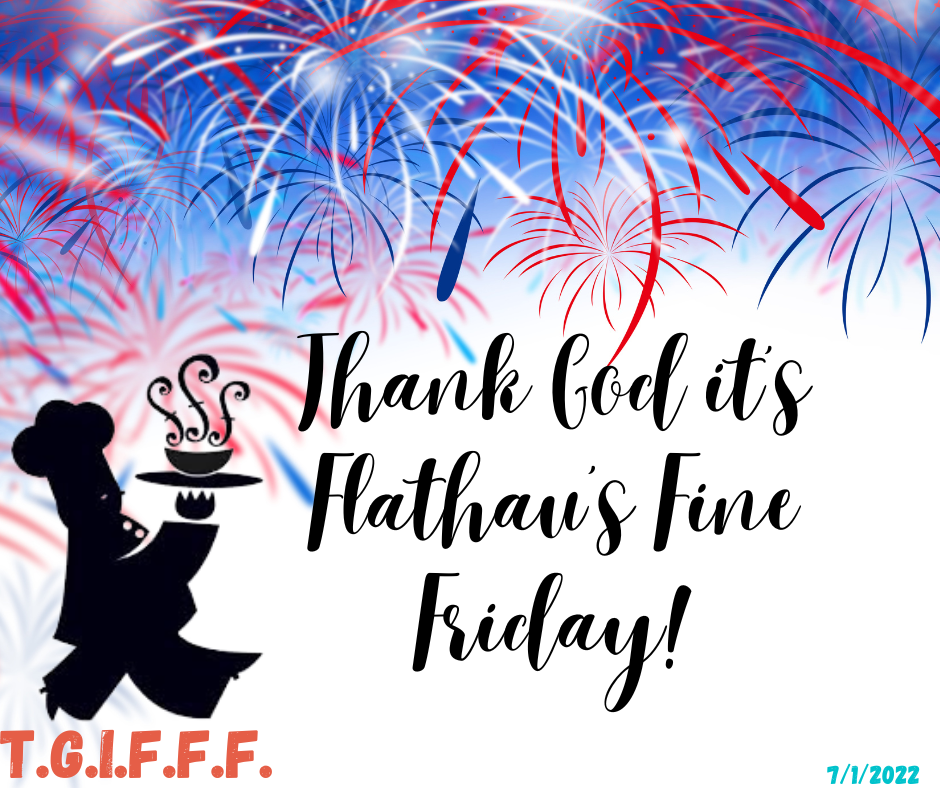 T.G.I.F.F.F.: Thank God It's Flathau's Fine Friday, and Happy July 1!